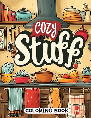 Cozy Stuff Coloring Book: Serene Hygge Patterns for Tranquil Coloring Sessions Cozy Stuff Coloring Book: Serene Hygge Patterns for Tranquil Coloring Sessions von Independently published