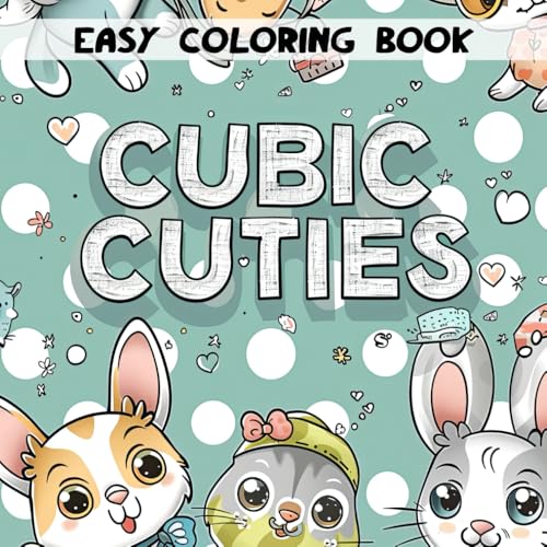 Cubic Cuties Easy Coloring Book: 30 Pages of Delightful Cubic Animal Designs: Perfect for Beginners and Coloring Enthusiasts Alike Cubic Cuties Easy Coloring Book: 30 Pages of Delightful Cubic Animal Designs: Perfect for Beginners and Coloring Enthusiasts Alike von Independently published