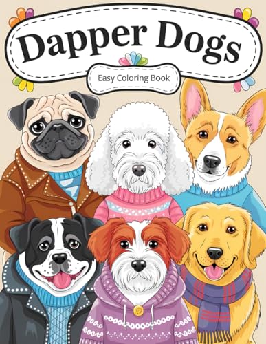 Dapper Dogs Easy Coloring Book: Playful Pups in Chic Clothes: Relax and Color Dapper Dogs Easy Coloring Book: Playful Pups in Chic Clothes: Relax and Color von Independently published