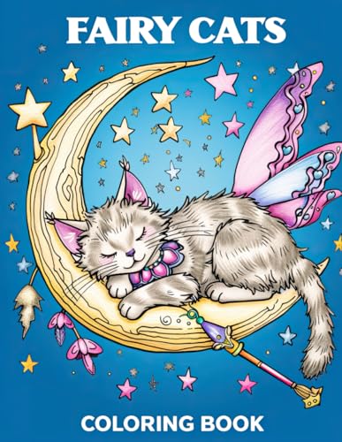 Fairy Cats Coloring Book: Whimsy and Wonder: Fairy Cats to Color Fairy Cats Coloring Book: Whimsy and Wonder: Fairy Cats to Color von Independently published