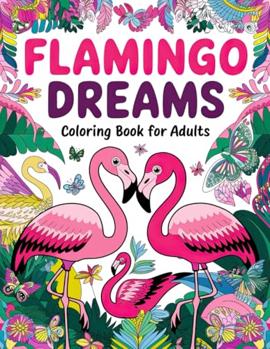 Flamingo Dreams Coloring Book for Adults: Fun and Easy Flamingo Patterns for Stress-Free Coloring Flamingo Dreams Coloring Book for Adults: Fun and Easy Flamingo Patterns for Stress-Free Coloring von Independently published