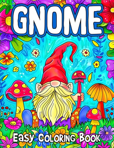 Gnome Easy Coloring Book: Discover the Whimsical World of Fantasy Gnomes with 50 Adorable, Easy-to-Color Pages Gnome Easy Coloring Book: Discover the Whimsical World of Fantasy Gnomes with 50 Adorable, Easy-to-Color Pages von Independently published
