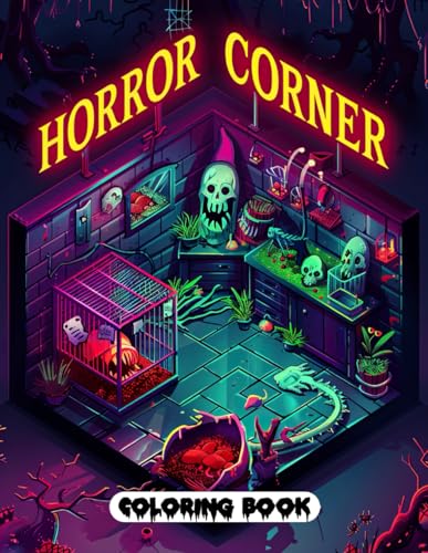 Horror Corner Coloring Book: Ghoulish and Gruesome Designs Featuring Zombies and Their Apocalyptic World Horror Corner Coloring Book: Ghoulish and Gruesome Designs Featuring Zombies and Their Apocalyptic World von Independently published