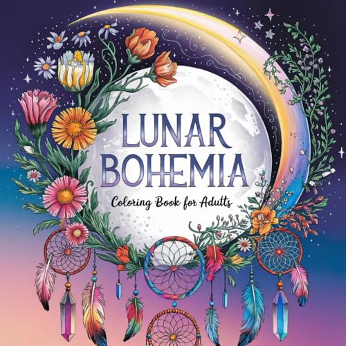Lunar Bohemia Coloring Book for Adults: Dreamy Celestial Art and Boho Moon Designs for Serenity Lunar Bohemia Coloring Book for Adults: Dreamy Celestial Art and Boho Moon Designs for Serenity von Independently published