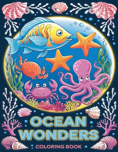 Ocean Wonders Coloring Book: Explore Underwater Creatures and Calm Your Mind with Relaxing Animal Scenes for Teens and Adults Ocean Wonders Coloring Book: Explore Underwater Creatures and Calm Your Mind with Relaxing Animal Scenes for Teens and Adults von Independently published
