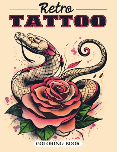 Retro Tattoo Coloring Book: Bold and Classic Tattoo Art for Creative Expression Retro Tattoo Coloring Book: Bold and Classic Tattoo Art for Creative Expression von Independently published