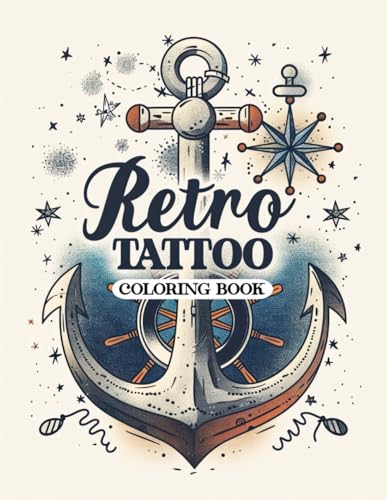 Retro Tattoo Coloring Book: Classic Ink Designs for Adult Coloring Enthusiasts Retro Tattoo Coloring Book: Classic Ink Designs for Adult Coloring Enthusiasts von Independently published