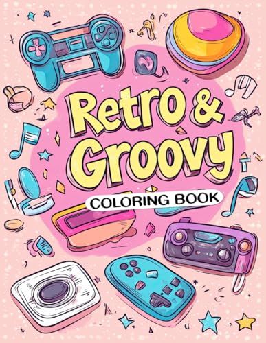 Retro & Groovy Coloring Book: Classic Retro Patterns and Designs for Creative Expression Retro & Groovy Coloring Book: Classic Retro Patterns and Designs for Creative Expression von Independently published