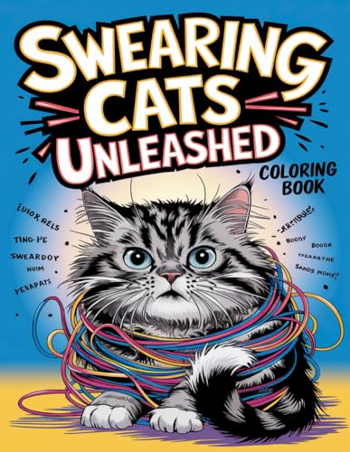 Swearing Cats Unleashed Coloring Book: A Fun and Therapeutic Coloring Book for All Ages Swearing Cats Unleashed Coloring Book: A Fun and Therapeutic Coloring Book for All Ages von Independently published