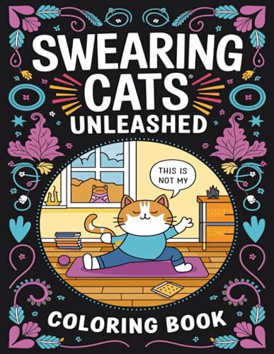 Swearing Cats Unleashed Coloring Book: A Hilarious and Relaxing Coloring Experience for Adults & Teens Swearing Cats Unleashed Coloring Book: A Hilarious and Relaxing Coloring Experience for Adults & Teens von Independently published