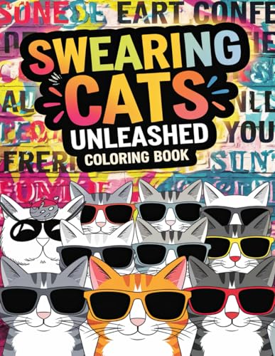 Swearing Cats Unleashed Coloring Book: A Purr-fect Blend of Humor and Art for Cat Lovers Swearing Cats Unleashed Coloring Book: A Purr-fect Blend of Humor and Art for Cat Lovers von Independently published