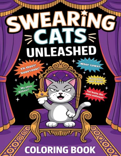 Swearing Cats Unleashed Coloring Book: Embrace Your Inner Artist with 50 Snarky Cat Designs Swearing Cats Unleashed Coloring Book: Embrace Your Inner Artist with 50 Snarky Cat Designs
