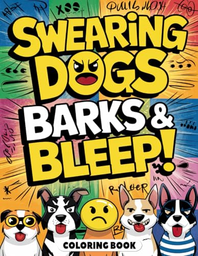 Swearing Dogs Coloring Book: Hilarious Dog-Themed Quotes with Sassy Cursing for Adults & Teens Swearing Dogs Coloring Book: Hilarious Dog-Themed Quotes with Sassy Cursing for Adults & Teens von Independently published