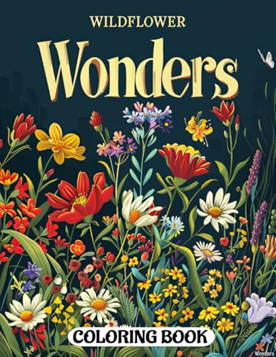 Wildflower Wonders Coloring Book: Discover the Delicate Beauty of Wildflowers Through Coloring Wildflower Wonders Coloring Book: Discover the Delicate Beauty of Wildflowers Through Coloring von Independently published