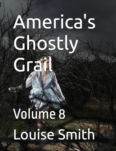 America's Ghostly Grail: Volume 8 von Independently published