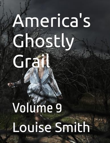 America's Ghostly Grail: Volume 9 von Independently published