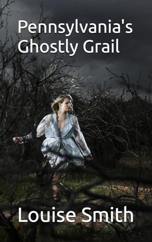Pennsylvania's Ghostly Grail von Independently published