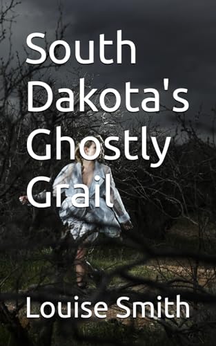 South Dakota's Ghostly Grail von Independently published