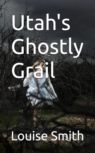 Utah's Ghostly Grail von Independently published