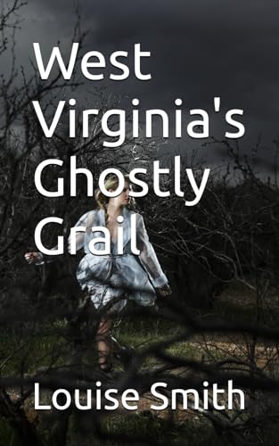 West Virginia's Ghostly Grail von Independently published