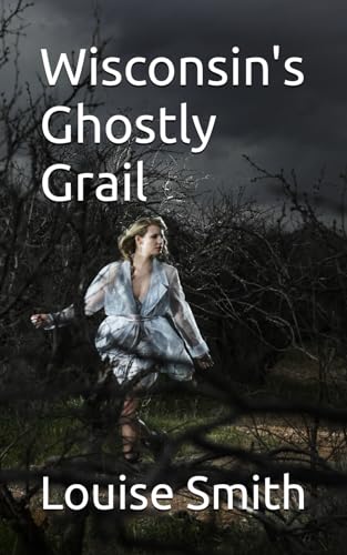 Wisconsin's Ghostly Grail von Independently published