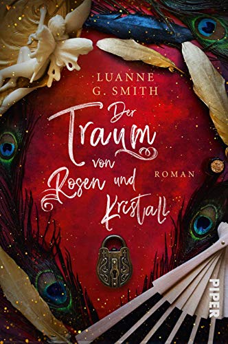 Der Traum von Rosen und Kristall (Elenas Erbe 2): Roman | Zauberhafter Hexenroman um ein geheimnisvolles Erbe im historischen Paris