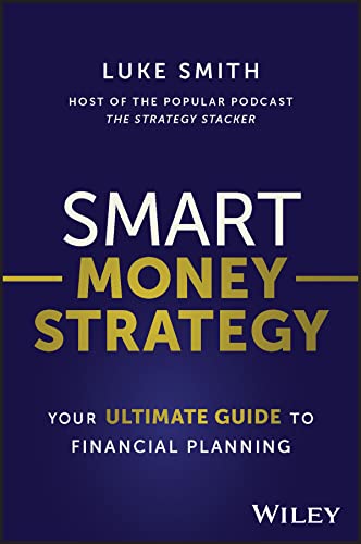 Smart Money Strategy: Your Ultimate Guide to Financial Planning von Wiley