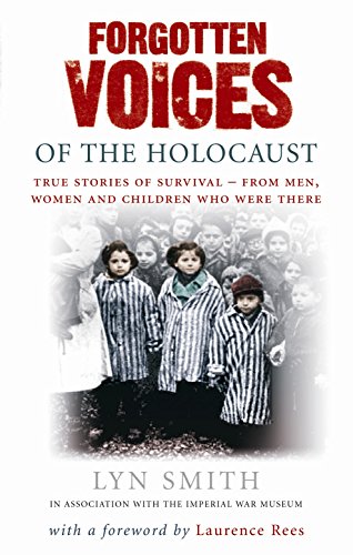 Forgotten Voices of The Holocaust: A new history in the words of the men and women who survived