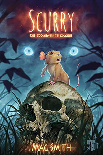 Scurry 1: Die todgeweihte Kolonie von Cross Cult
