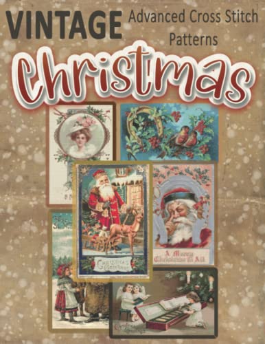 Vintage Christmas Advanced Cross Stitch Patterns: Counted Needlepoint Designs Book Based on Turn of the Century Antique Holiday Postcards von Independently published