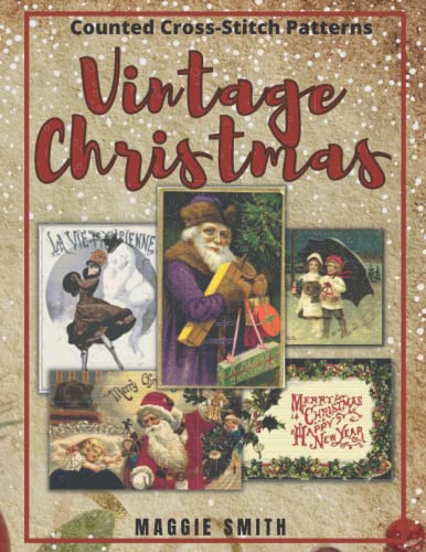 Vintage Christmas Counted Cross-Stitch Patterns: Counted Needlepoint Designs Book Based on Turn of the Century Antique Holiday Postcards von Independently published
