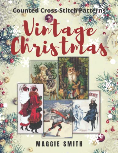 Vintage Christmas Counted Cross-Stitch Patterns: Counted Needlepoint Designs Book Based on Turn of the Century Antique Holiday Postcards
