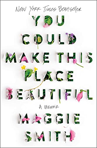 You Could Make This Place Beautiful: A Memoir You Could Make This Place Beautiful: A Memoir
