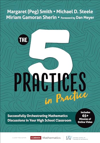 The Five Practices in Practice [High School]: Successfully Orchestrating Mathematics Discussions in Your High School Classroom (Corwin Mathematics) von Corwin