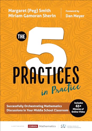 The Five Practices in Practice: Successfully Orchestrating Mathematics Discussions in Your Middle School Classroom (Corwin Mathematics)