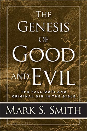 The Genesis of Good and Evil: The Fall(out) and Original Sin in the Bible von Westminster John Knox Press