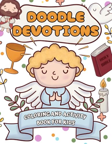 Doodle Devotions: Coloring And Activity Book For Kids With Crosswords, Mazes, Dot-To-Dot, Word Searches von Independently published