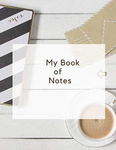 My Book of Notes: Notebook /Diary With lines for School and University Notes, Free Time, Work