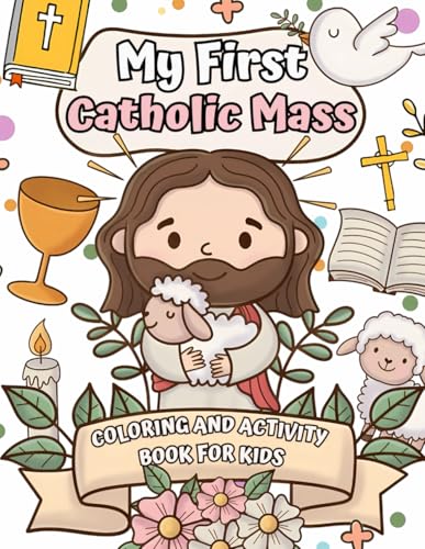 My First Catholic Mass: Coloring And Activity Book For Kids With Crosswords, Mazes, Dot-To-Dot, Word Searches von Independently published