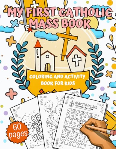 My First Catholic Mass: Coloring And Activity Book For Kids With Crosswords, Mazes, Dot-To-Dot, Word Searches von Independently published