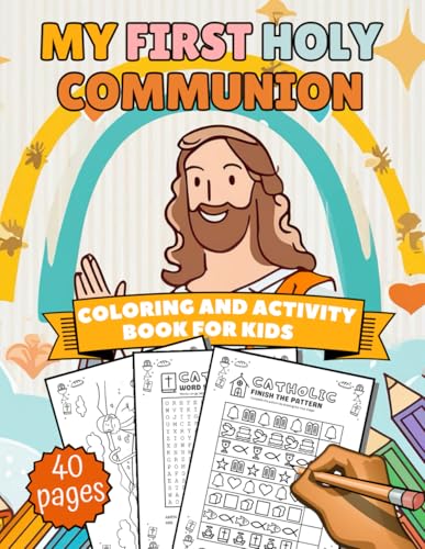 My First Holy Communion: Coloring And Activity Book For Kids With Crosswords, Mazes, Dot-To-Dot, Word Searches, Ages 4-12 von Independently published