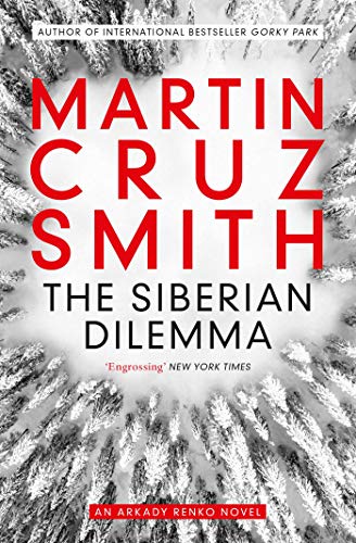 The Siberian Dilemma (The Arkady Renko Novels, Band 9)