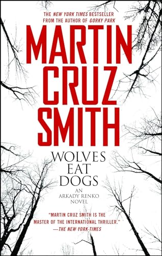 Wolves Eat Dogs: Volume 5 (The Arkady Renko Novels, Band 5)