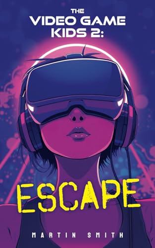 The Video Game Kids 2: Escape: Perfect video gamers gift 8-12 von Hall Park Publishing