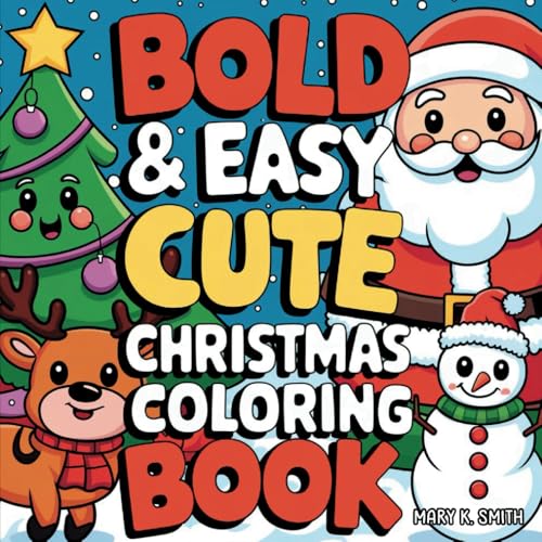 Bold and Easy Cute Christmas Coloring Book: Simple and Adorable Festive Holiday Images for All Ages! (Christmas Books) von Independently published