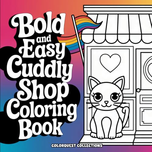 Cuddly Shop Coloring Book: Bold and Easy Cozy Companions and Cute Animals in Their Adorable Shops von Independently published