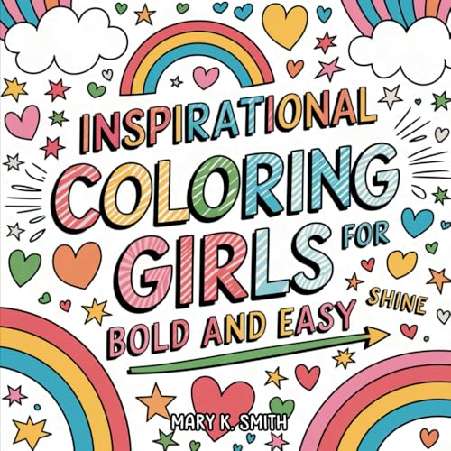 Inspirational Coloring for Girls: Bold, Easy, Empowering, and Confidence Building Coloring Book for Encouragement and Self-Belief von Independently published