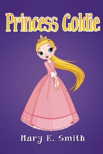 Princess Goldie: Bedtime Story and Fairy Tale for Kids About Adventure (Sunshine Reading, Band 9)