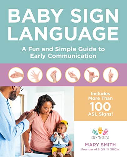Baby Sign Language: A Fun and Simple Guide to Early Communication von Fair Winds Press