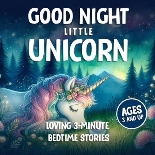 Good Night Little Unicorn | Ages 3 and up: 3-Minute Good Night Stories von Independently published